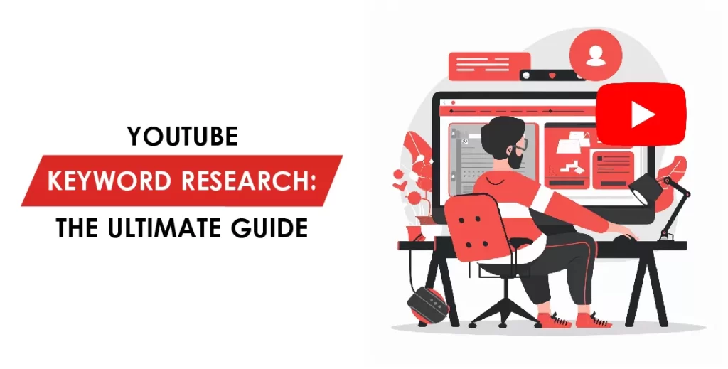 YouTube Keyword Research: The Ultimate Guide