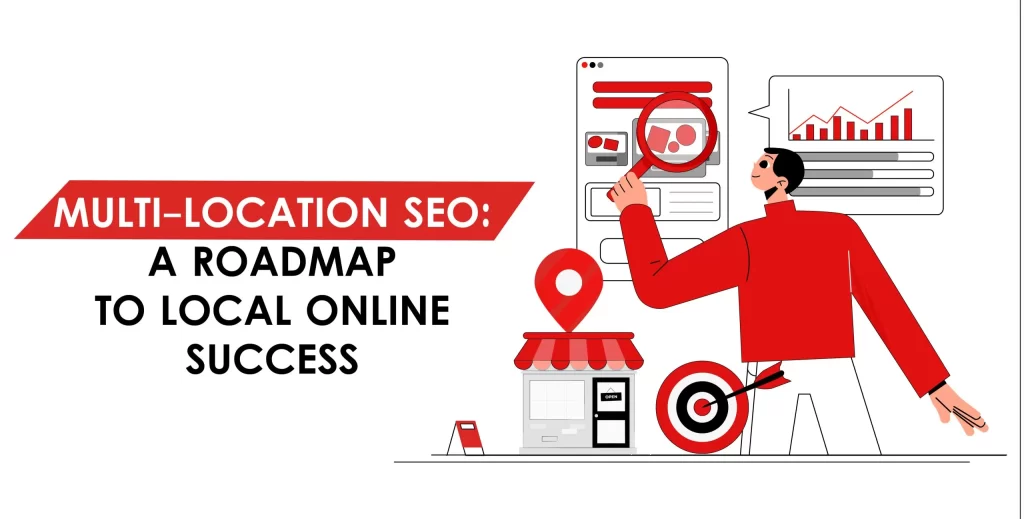 Multi-location SEO: A Roadmap to Local Online Success