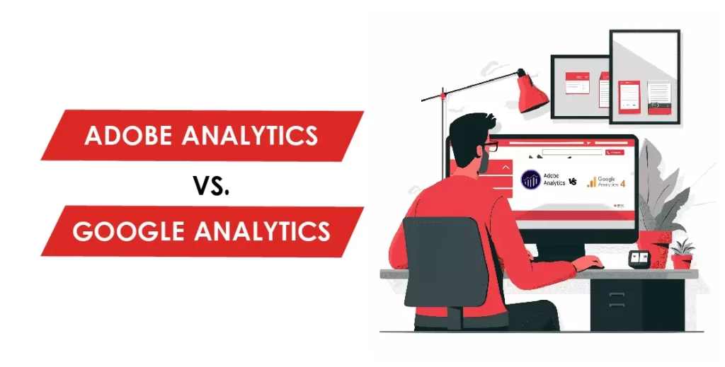 Adobe Analytics vs. Google Analytics