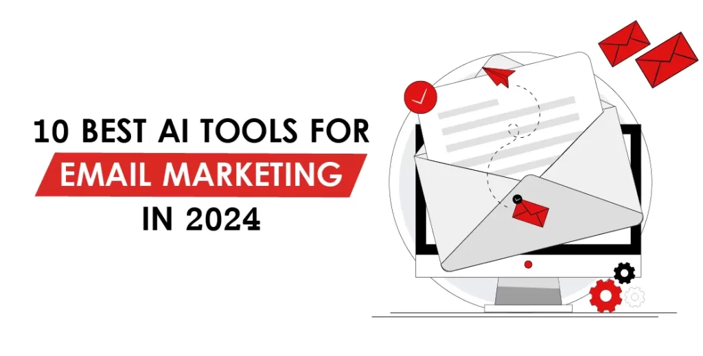 10 Best AI Tools for Email Marketing to Try in 2024