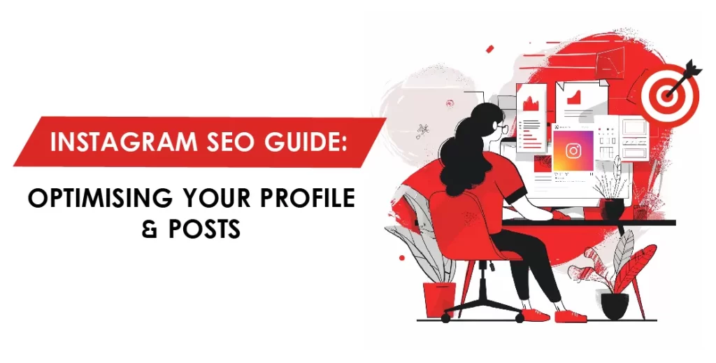 Instagram SEO Guide: Optimising Your Profile & Posts