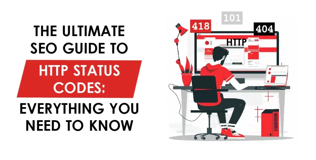 The Ultimate SEO Guide to HTTP Status Codes: Everything You Need to Know