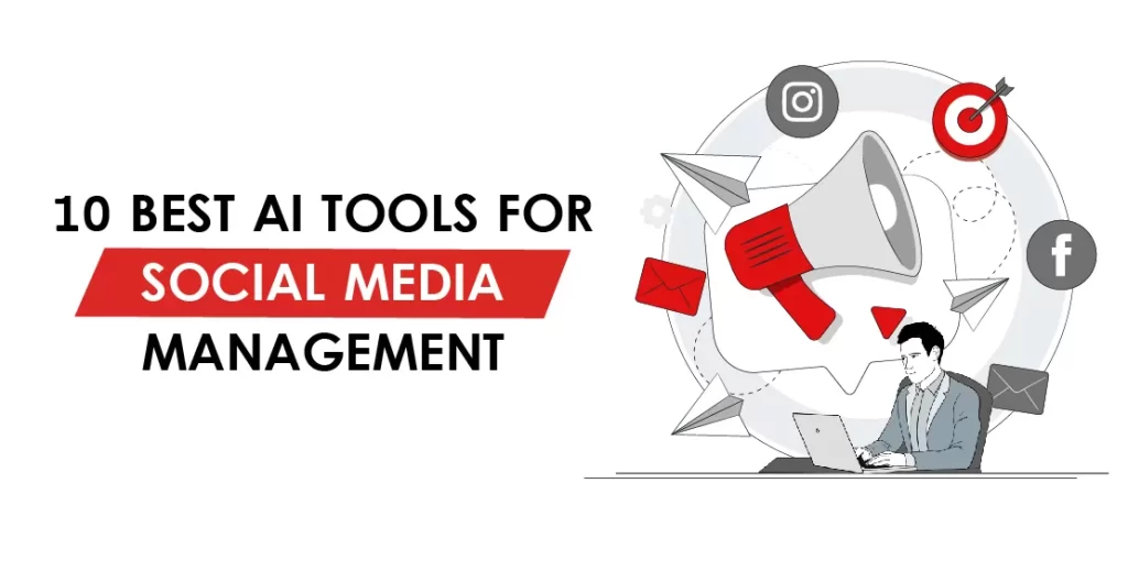 10 Best AI Tools for Social Media Management