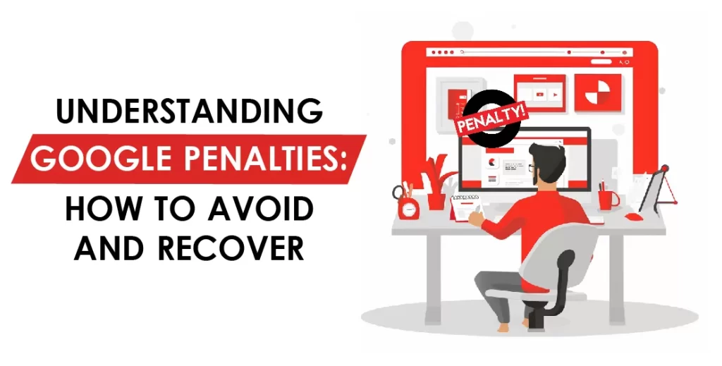 Understanding Google Penalties: How to Avoid and Recover