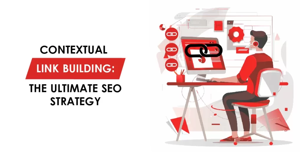 Contextual Link Building: The Ultimate SEO Strategy