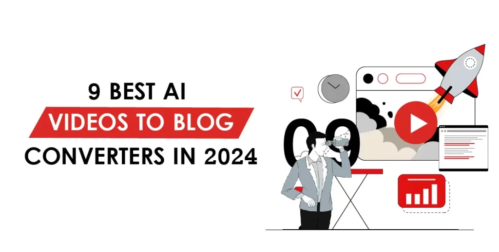 9 Best AI Videos to Blog Converters in 2024
